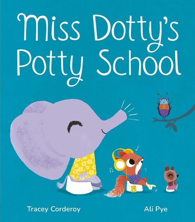 Tracey Corderoy - Miss Dotty's Potty School, Inbunden