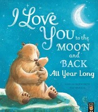 bokomslag I Love You to the Moon and Back: All Year Long