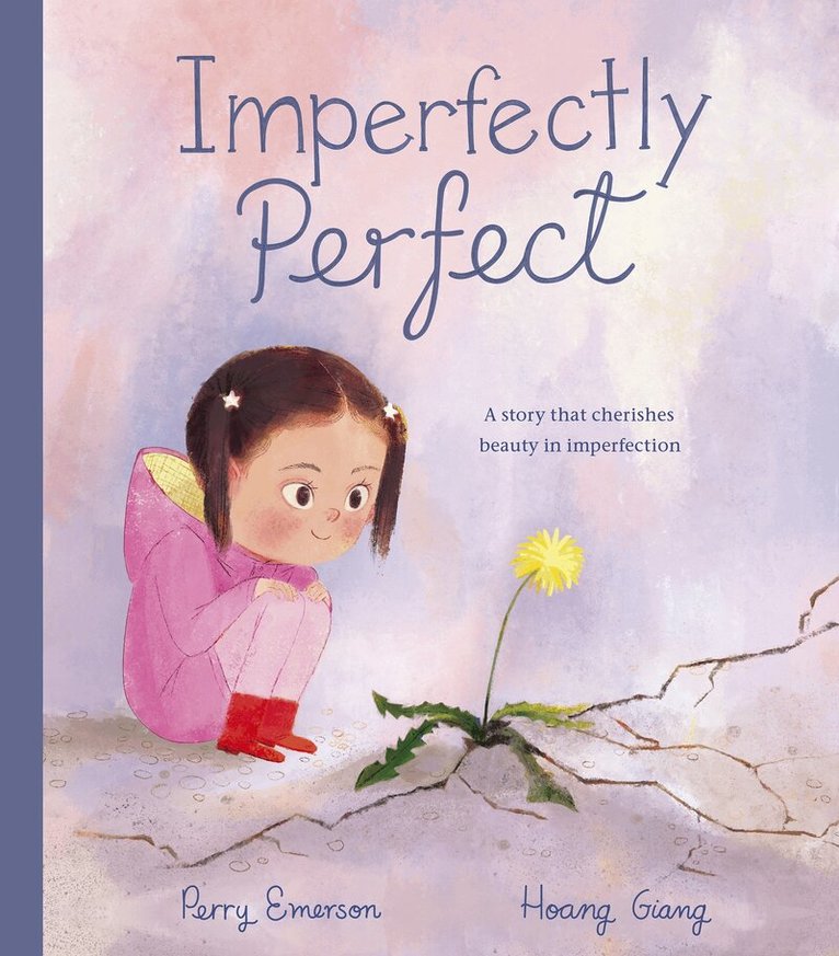 Perry Emerson, Perry (Commissioning Editor - Little Tiger Picture Books) Emerson - Imperfectly Perfect, Inbunden