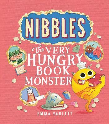 Emma Yarlett - Nibbles: The Very Hungry Book Monster, Inbunden