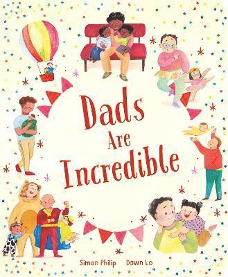Dads Are Incredible
