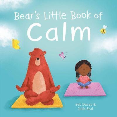 Davey, S: Bear's Little Book of Calm