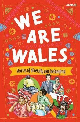 Haf Llewelyn, Gail Sequeira, Richard Parks, Chantelle Moore - We are Wales - Stories of Diversity and Belonging, Häftad