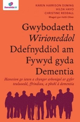 bokomslag Gwybodaeth Wirioneddol Ddefnyddiol am Fywyd gyda Dementia