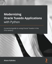 bokomslag Modernizing Oracle Tuxedo Applications with Python