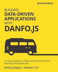 bokomslag Building Data-Driven Applications with Danfo.js