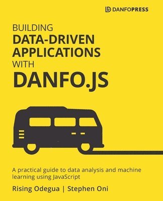 Building Data-Driven Applications with Danfo.js 1