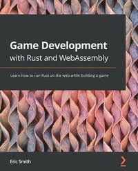 bokomslag Game Development with Rust and WebAssembly