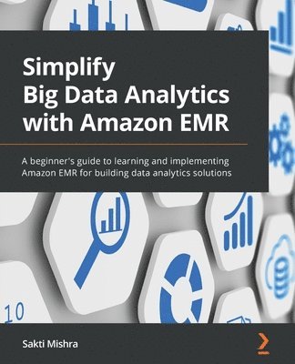 bokomslag Simplify Big Data Analytics with Amazon EMR