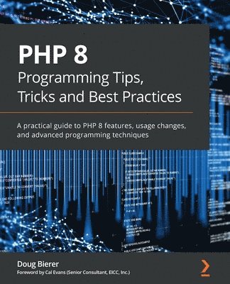 bokomslag PHP 8 Programming Tips, Tricks and Best Practices