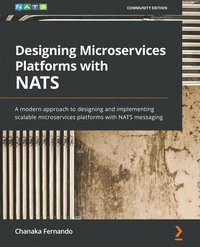 bokomslag Designing Microservices Platforms with NATS