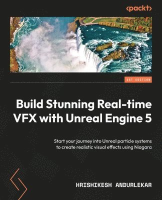 Build Stunning Real-time VFX with Unreal Engine 5 1