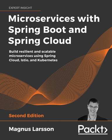 Magnus Larsson - Microservices with Spring Boot and Spring Cloud, Häftad