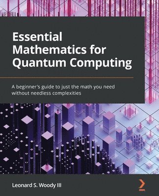 bokomslag Essential Mathematics for Quantum Computing