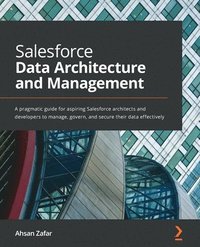bokomslag Salesforce Data Architecture and Management