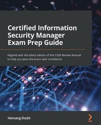 bokomslag Certified Information Security Manager Exam Prep Guide