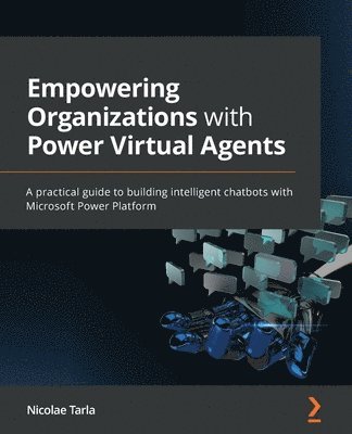 Nicolae Tarla - Empowering Organizations with Power Virtual Agents, Häftad