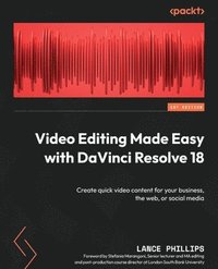 bokomslag Video Editing Made Easy with DaVinci Resolve 18