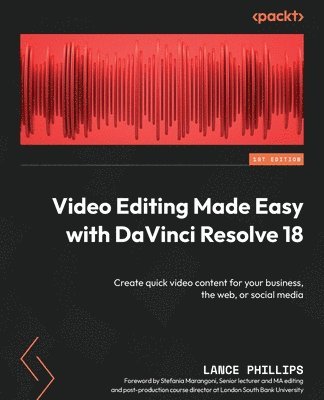 Lance Phillips - Video Editing Made Easy with DaVinci Resolve 18, Häftad