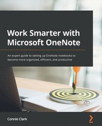bokomslag Work Smarter with Microsoft OneNote