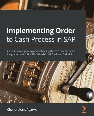 Chandrakant Agarwal - Implementing Order to Cash Process in SAP, Häftad