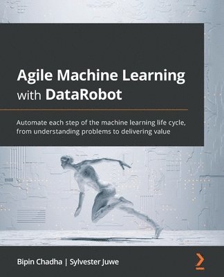 Agile Machine Learning with DataRobot 1