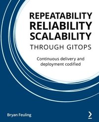 bokomslag Repeatability, Reliability, and Scalability through GitOps