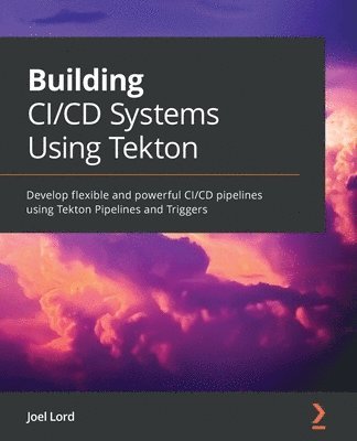 bokomslag Building CI/CD Systems Using Tekton