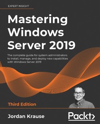 Jordan Krause - Mastering Windows Server 2019, Häftad