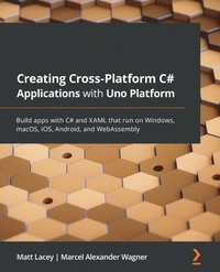 bokomslag Creating Cross-Platform C# Applications with Uno Platform