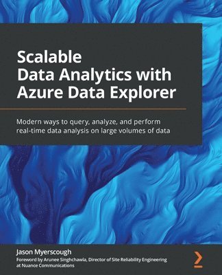 Scalable Data Analytics with Azure Data Explorer 1