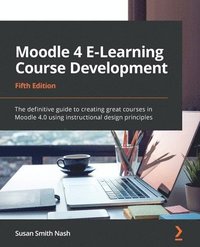 bokomslag Moodle 4 E-Learning Course Development