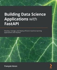 bokomslag Building Data Science Applications with FastAPI