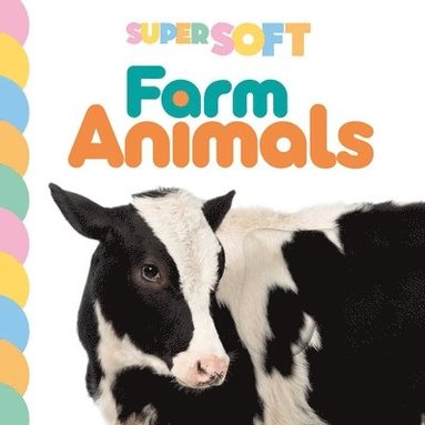 bokomslag Super Soft Farm Animals: Photographic Touch & Feel Board Book for Babies and Toddlers