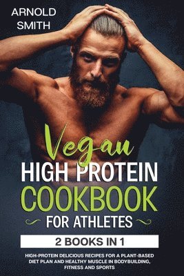 Vegan High-Protein Cookbook for Athletes 1