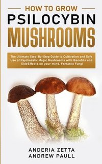 bokomslag How to Grow Psilocybin Mushrooms