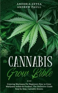 bokomslag The Cannabis Grow Bible