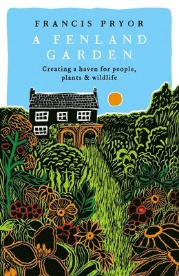 bokomslag A Fenland Garden: Creating a Haven for People, Plants & Wildlife