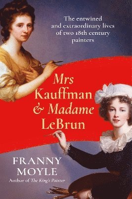 Mrs Kauffman and Madame Le Brun