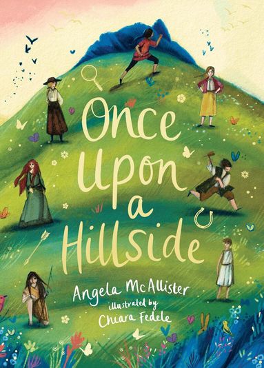 Angela McAllister - Once Upon a Hillside, Inbunden