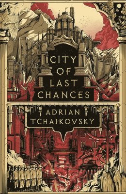 Adrian Tchaikovsky - Tchaikovsky, A: City of Last Chances, Inbunden