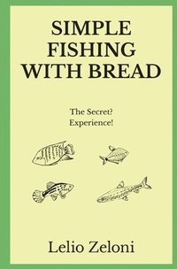 bokomslag Simple Fishing With Bread