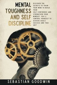 bokomslag Mental Toughness And Self Discipline