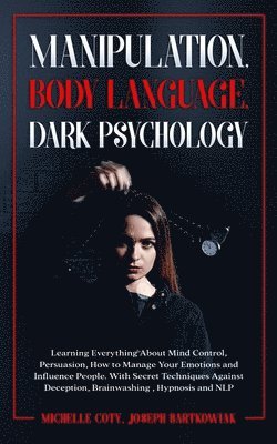 Manipulation, Body Language, Dark Psychology 1