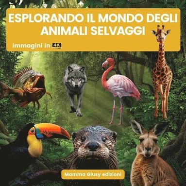 bokomslag Esplorando il mondo degli animali selvaggi