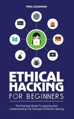 Finn Loughran - Ethical Hacking for Beginners, Häftad. Tillgänglighet: Lägg i varukorg