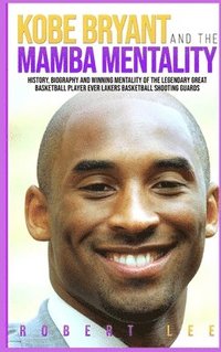 bokomslag Kobe Bryant and the Mamba Mentality