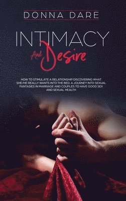 Intimacy and Desire 1