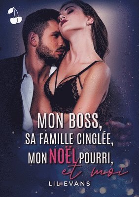 bokomslag Mon boss, sa famille cinglee, mon Noel pourri et moi...