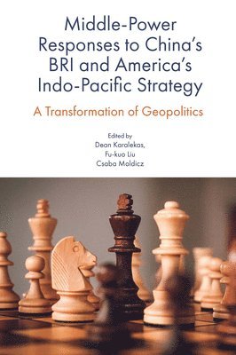 bokomslag Middle-Power Responses to Chinas BRI and Americas Indo-Pacific Strategy
